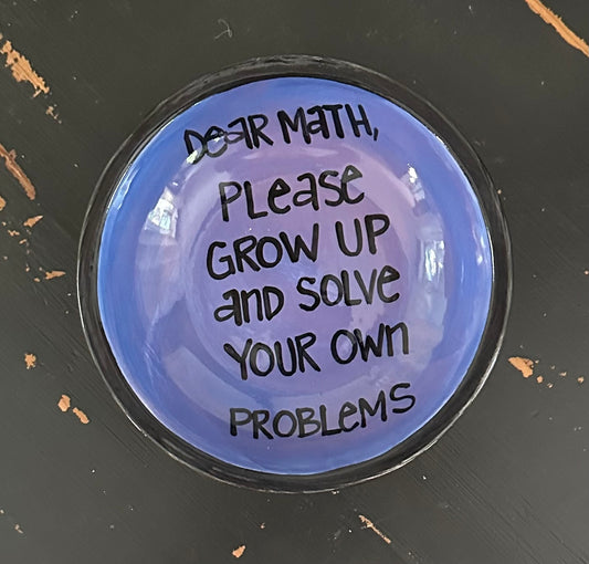 Dear Math Funny Quote Dish
