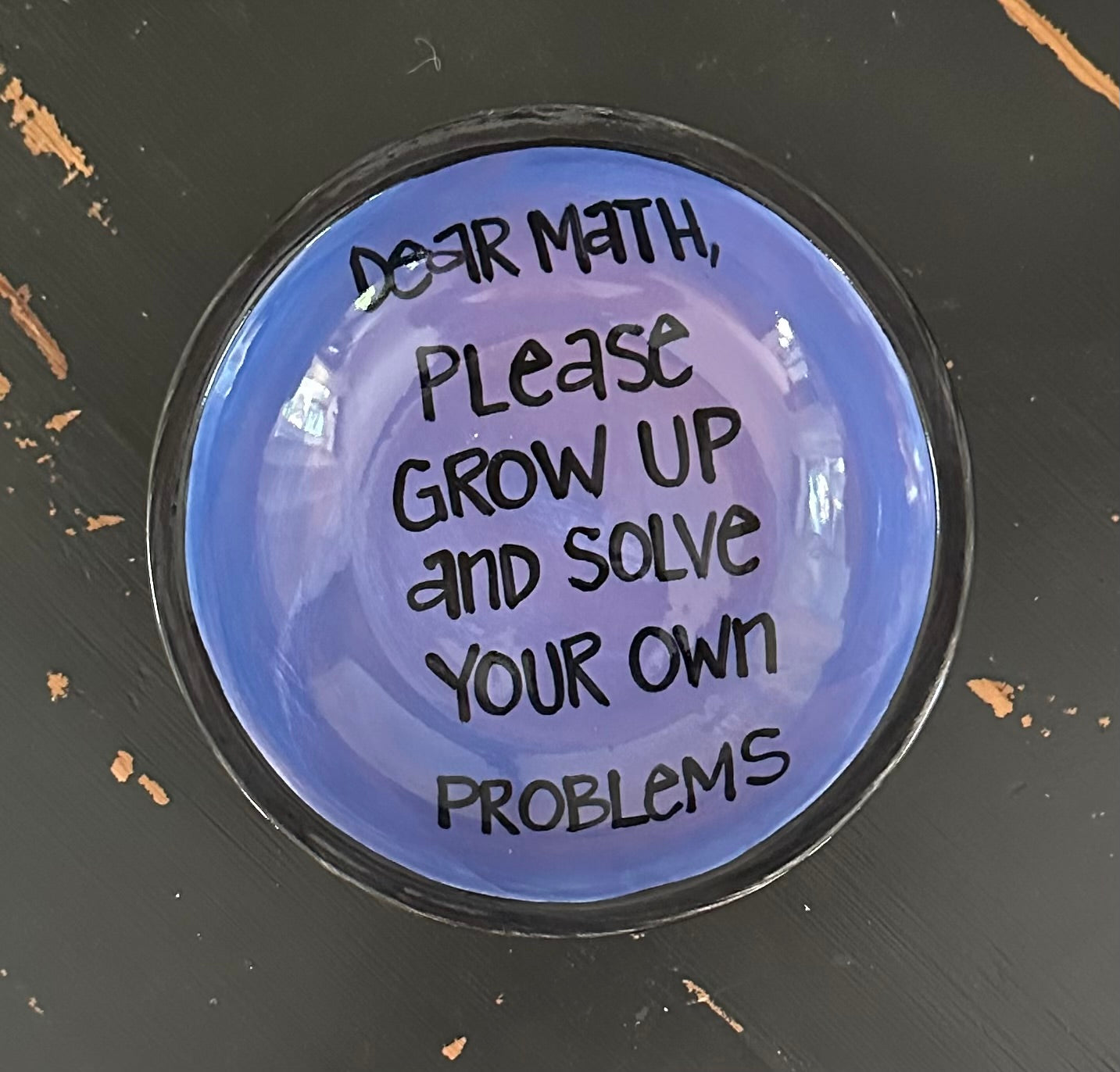 Dear Math Funny Quote Dish