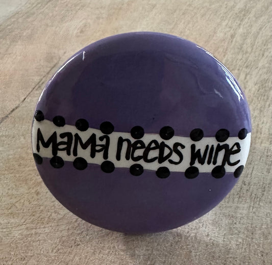 “Mama needs Wine” Wine Stopper