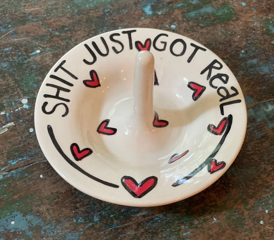 Ring Holder "Shit Just Got Real"