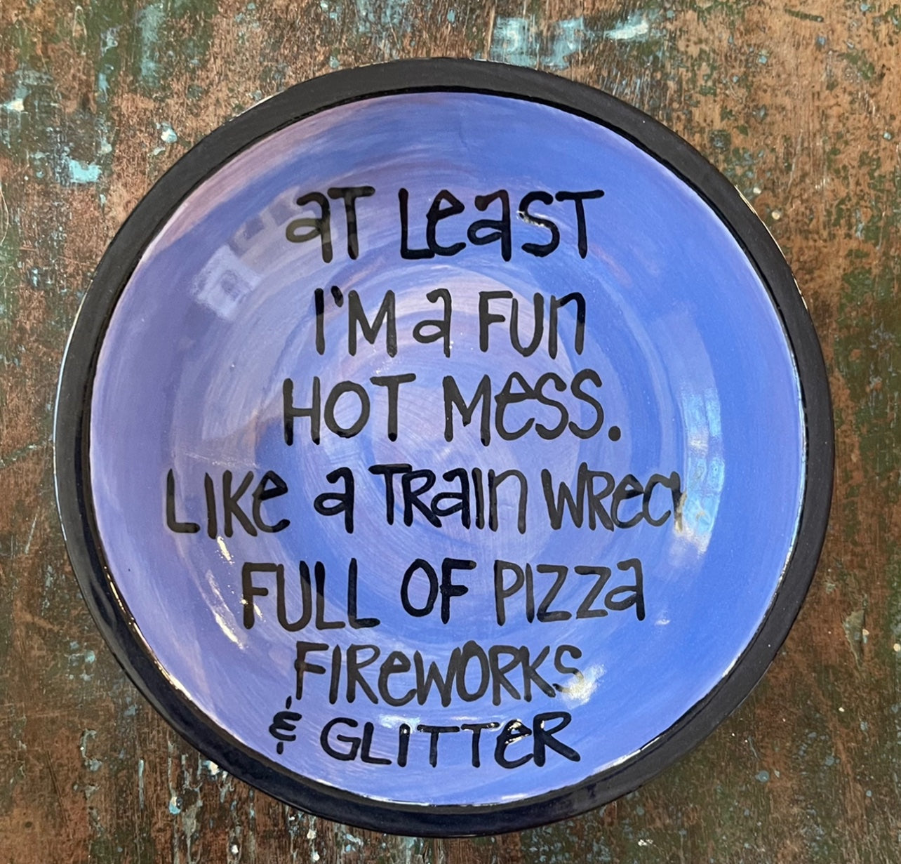 Hot Mess Perfect Quote Dish