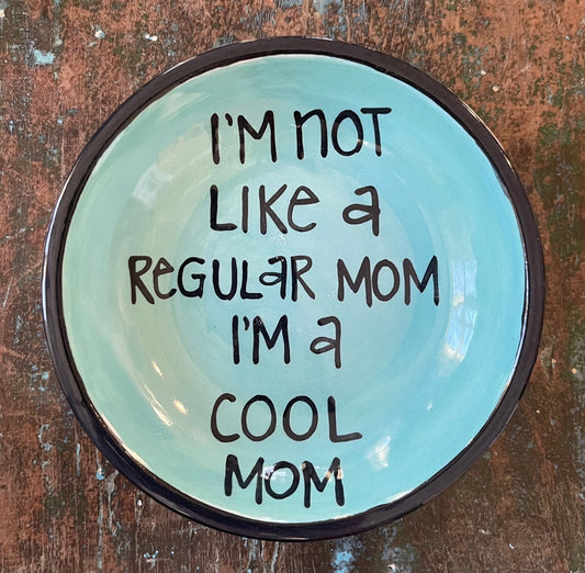 Cool Mom Perfect Quote Dish