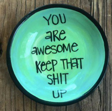 You are Awesome Perfect Quote Dish