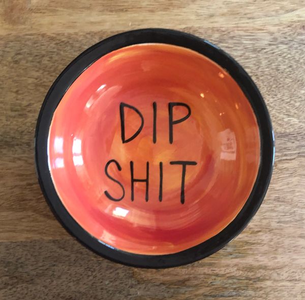 Dip Shit Bowl