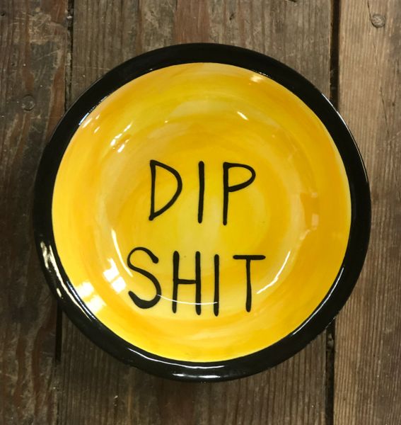 Dip Shit Bowl